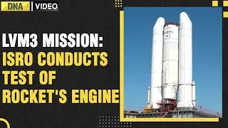 LVM3 mission: ISRO conducts test of its heaviest rocket's engine