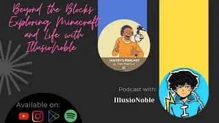 Beyond the blocks and life with illusioNoble | @illusioNoble