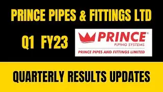 Prince Pipes & Fittings Ltd * Quarterly Results Updates * Q1FY23