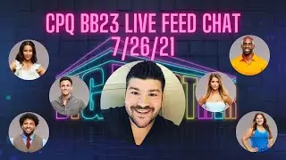 Big Brother 23- Live Feed Chat 7/26/21 #BB23 #BBLF