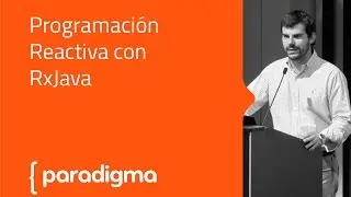 Paradigma Digital - [Meetup] Programación Reactiva Rx Java