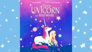 Uni the Unicorn in the Real World | Interactive Kids Book Read Aloud | Bedtime Story