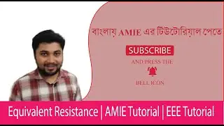 AMIE In Bangladesh | Equivalent Resistance P2 | AMIE Tutorial  EEE Tutorial | Azams AMIE Cassroom,