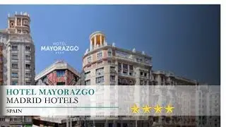 Hotel Mayorazgo - Madrid Hotels, Spain