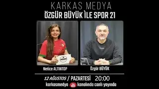Netice Altıntop ve Özgür Büyük ile Spor21 - 12.08.2024