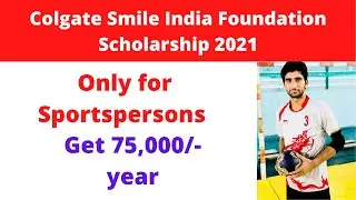 SACHOLARSHIP FOR SPORTSPERSONS 2021 COLGATE KEEP INDIA SMILING FOUNDATION  ||