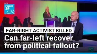 French far-right activist killed: Can far-left recover from political fallout? &bull; FRANCE 24 English