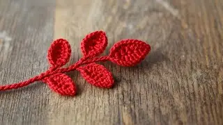 Easy Crochet Leaf Branch Tutorial | Beautiful & Simple Crochet Leaf Pattern