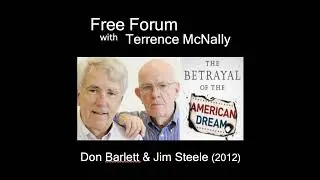 Episode 671: We were warned-DON BARLETT (RIP) & JIM STEELE-The BETRAYAL of the AMERICAN DREAM (2012)