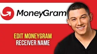 How to Edit MoneyGram Receiver Name