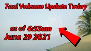 TAAL VOLCANO UPDATE TODAY | June 29 2021 as of 6:55am | Alert Level 2: INCREASED UNREST