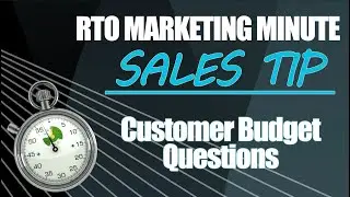 RTO Marketing Minute Sales Tip - Questions: Customer's Budget