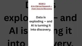 Book 3 : AI in Clinical Research &mdash; From Data to Discovery