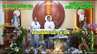 NÚI CÚI - CA ĐOÀN THÁNH GIA GIÁO XỨ GIANG ĐIỀN VIẾNG TTHH ĐỨC MẸ NÚI CÚI VÀ DÂNG LỄ TẠ ƠN#676