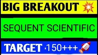 SEQUENT SCIENTIFIC SHARE LATEST NEWS TODAY/SEQUENT SCIENTIFIC SHARE TARGET/SEQUENT SHARE ANALYSIS