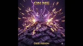 On Me - Dee Reign 