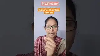 #ictissues National Quantum Mission || Mana La Excellence