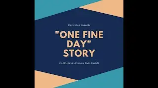 ASL 102-04 &ldquo;One Fine Day&rdquo; Story