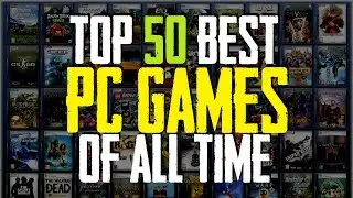 Top 50 Migliori Giochi PC di Tutti i Tempi