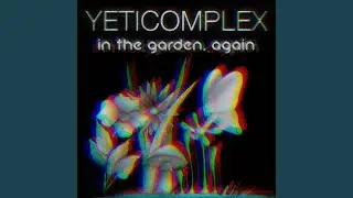 in the garden, again
