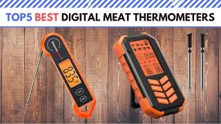 Top 5 Best Digital Meat Thermometers Reviews 2022