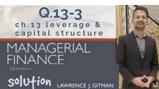 leverage (gitman) ch.13 Q.13-3 #breakevenpoint #CVPanalysis #BreakEvenAnalysis