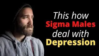 How Sigma Males Fight Depression