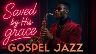 Christian R&B Gospel Songs Playlist | Gospel Music Praise and Worship Christian Jazz ☆ Gospel Jazz