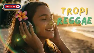 Best Tropical Reggae Mix 2025 &ndash; Sunset Chill