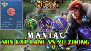 Maniac Epic Come Back Sun Exp Lane Vs Yu Zhong | Build dan Emblem Sun Exp Lane S31 - MLBB