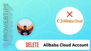 Delete Alibaba Cloud Account Permanently | PROWEBTIPS