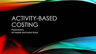 WEEK 11-12: ACTIVITY-BASED COSTING