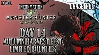 KULVE TAROTH ON PC & DAY 14 LIMITED BOUNTIES : AUTUMN HARVEST FEST : Monster Hunter World (PC Only)