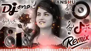 DJ djnp |ANSHU REMIX SONG 🎵. RIP