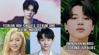 Yeonjun TXT, Noh Jung Ui & Seo Bum Joon Jadi MC Baru Inkigayo | Jimin BTS Akan mengisi OST Our Blues