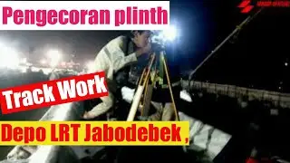 Pengecoran Track Plinth Depo LRT Jabodebek
