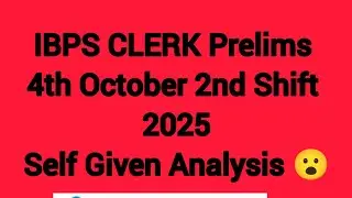 IBPS CLERK Prelims 4th October 2nd Shift Self Given Analysis🔥 #ibpsclerk #ibpsclerkprelims #ibps 