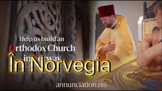 Ajutați-ne să construim o Biserică Ortodoxă în Norvegia