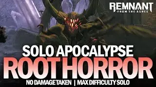 Solo Root Horror Boss Fight - Apocalypse (No Damage Taken) [Remnant: From The Ashes]
