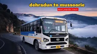 DEHRADUN TO MUSSOORIE BY UTC NEW BS6 BUS | FULL SCENIC ROUTE 
