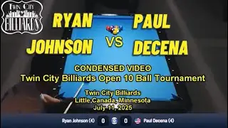 Ryan Jonson vs Paul Decena - Twin City Billiards Open 10 Ball 7/11/25 -  CONDENSED VIDEO