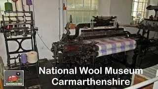 The National Wool Museum, Drefach Felindre, Llandysul, Carmarthenshire