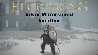 Elden ring - Silver  Mirrorshield Location