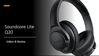 Soundcore Lite Q20 Review