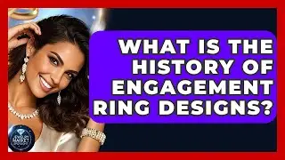 What Is The History Of Engagement Ring Designs? - Jewelry Market Spotlight