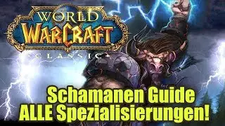 Schamanen Guide ! ALLE Spec's ! WoW Classic !