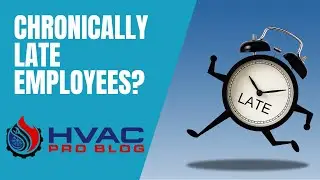 Dealing with Chronically Late Employees: Effective Solutions for HVAC Managers