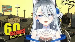 60 Seconds! Reatomizedやる【Vtuber/戌月れん】