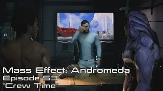 Mass Effect Andromeda: Episode 53 