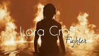 Tomb Raider || Lara Croft || Fighter [AMV]
